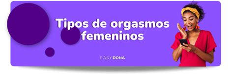 orgasmo casero|Orgasmos femeninos: qué tipos hay y cómo alcanzarlos .